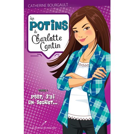 Les potins de Charlotte Cantin 01 : Psst, j'ai un secret...