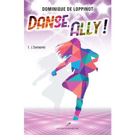 Danse, Ally ! 01 : L'Entrepôt