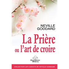 La prière ou l'art de croire