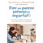 Être un parent présent et imparfait !