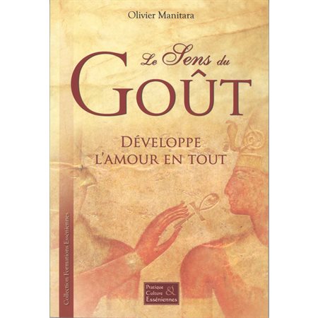 Le sens du Goût : Développe l'amour en tout