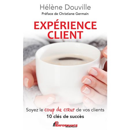 Expérience client : Soyez le coup de coeur de vos clients