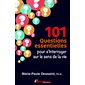 101 Questions essentielles pour s'interroger sur le sens de la vie