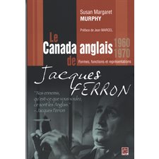 Le Canada anglais de Jacques Ferron