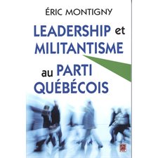 Leadership et militantisme au Parti Québécois