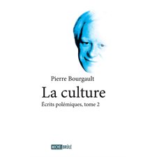 La culture 2 : Écrits polémiques