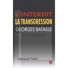 L'interdit la transgression Georges Bataille et nous