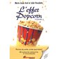 L'effet Popcorn 1 : Faites éclater votre quotidien!