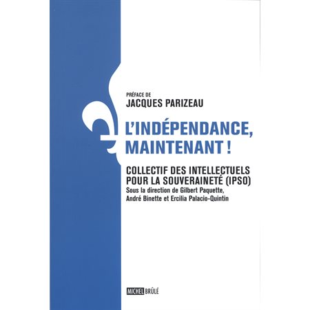 L'indépendance, maintenant!