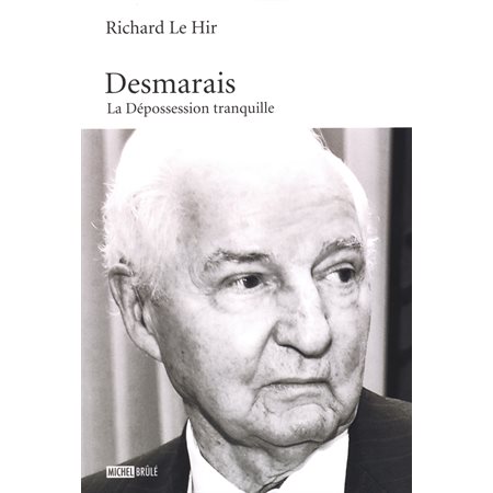 Desmarais : La Dépossession tranquille