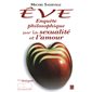 Êve : Enquête philosophique sur la sexualité et l'amour