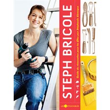 Steph bricole : Guide de rénovation pour les filles