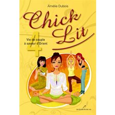 Chick Lit 04 : Vie de couple à saveur d'Orient