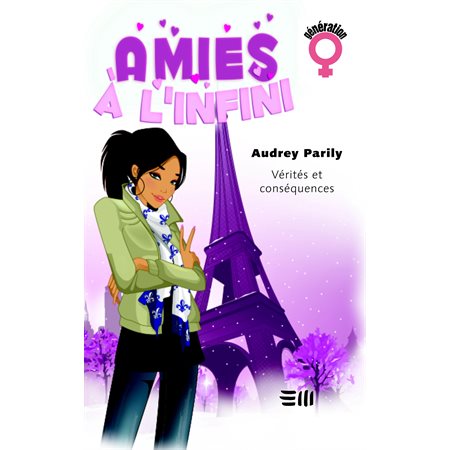 Amies à l'infini  02 : Vérités et conséquences