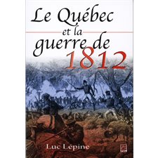 Le Québec et la guerre de 1812