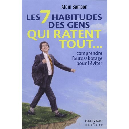 7 habitudes des gens qui ratent tout...