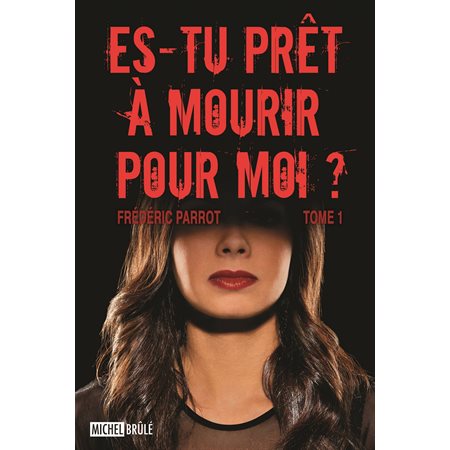 Es-tu prêt à mourir pour moi ?