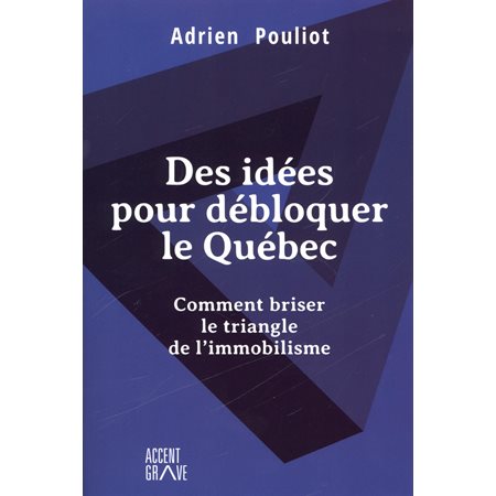 Des idées pour débloquer le Québec