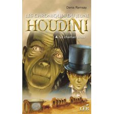 Les chroniques du jeune Houdini 4 :  Le chaman sioux