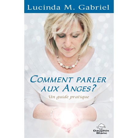 Comment parler aux Anges?