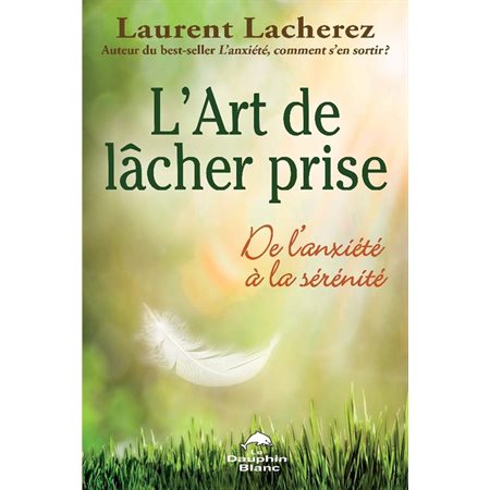 L'art de lâcher prise : De l'anxiété à la sérénité