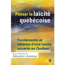 Penser la laïcité québécoise