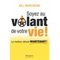 Soyez au volant de votre vie!