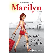 Marilyn 02 : Voyages, névroses et talons plats