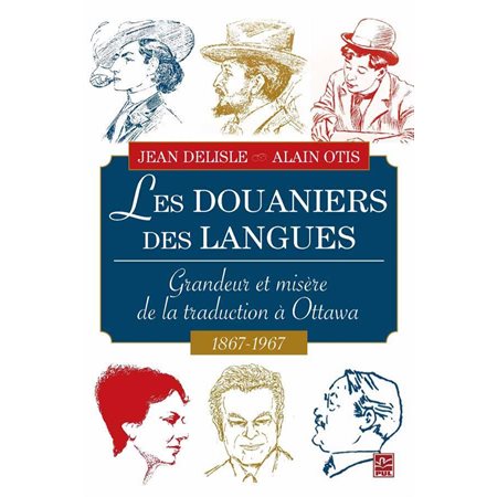 Les Douaniers des langues : Grandeur et misère de la traduction à Ottawa 1687-1967