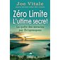 Zéro limites : L'ultime secret : La quête des miracles par Ho'oponopono