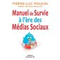 Manuel de survie à l'ère des médias sociaux