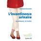 L'incontinence urinaire : La prévenir, la traiter