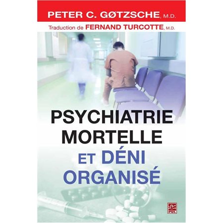 Psychiatrie mortelle et déni organisé