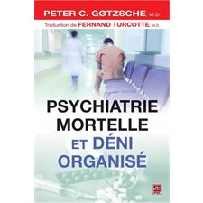 Psychiatrie mortelle et déni organisé
