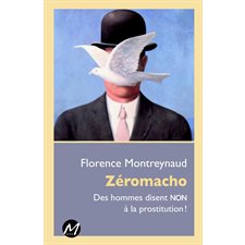 Zéromacho : Des hommes disent NON à la prostitution !