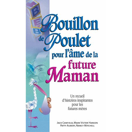 Bouillon de poulet pour l'âme de la future maman