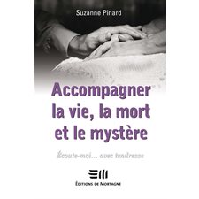 Accompagner la vie, la mort et mystère