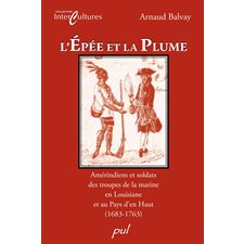 Epée et la plume: Entre amérindiens et soldats...