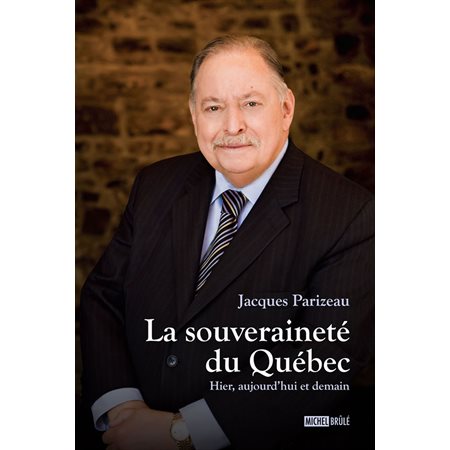 La souveraineté du Québec : Hier, aujourd'hui et demain