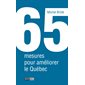 65 mesures pour améliorer le Québec
