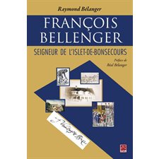 François Bellenger : Seigneur de L'Islet-de-Bonsecours