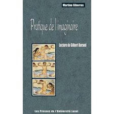 Pratique de l'imaginaire: lecture de G. Durand