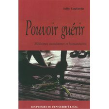 Pouvoir guérir: médecine autochtone et humanitaire