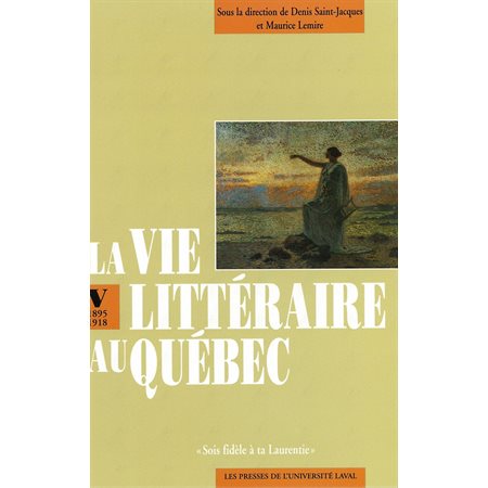 Vie littéraire au Québec vol 5 (1895-1918)